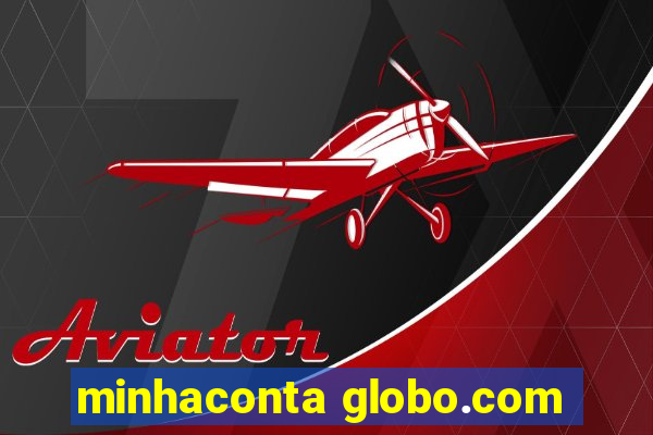 minhaconta globo.com